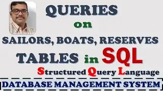 QUERIES ON SAILORS, BOATS & RESERVES TABLE IN SQL || QUERIES IN SQL || DBMS