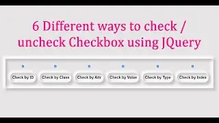 6 Different Ways to Check / Uncheck Checkbox | Check / Uncheck all Checkboxes | Handle Checkboxes