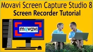 How To Use Movavi Screen Capture Studio 8 Screen Recorder Tutorial Camtasia Alternative