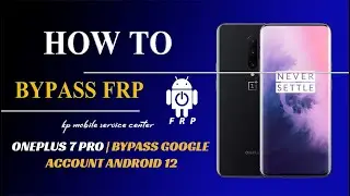 OnePlus 7 Pro (GM1910) Bypass FRP/Account Locked Android 12 Withoud Computer 2023