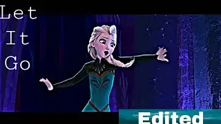 I edited let it go scene and i replaced it with other