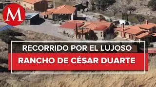 Así es El Saucito, el rancho confiscado de César Duarte