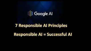 7 Principles of Responsible AI defined by Google