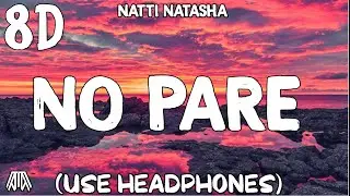 Natti Natasha - No Pare ( 8D Audio ) - Use Headphones 🎧