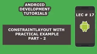 Constraintlayout with Practical Example | 18 | Android Development Tutorial for Beginners