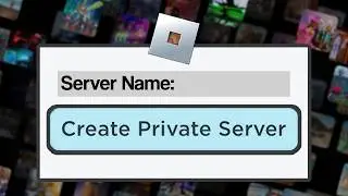 How to Make a Private Server on Roblox in 2024