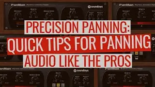 Precision Panning: Quick Tips for Panning Audio Like The Pros