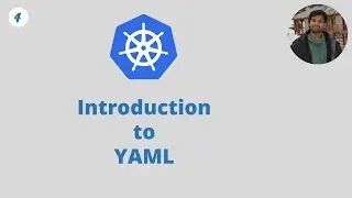 Introduction to YAML | Kubernetes