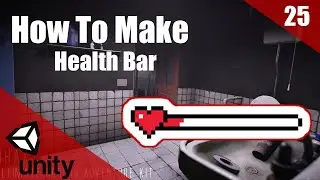 How To Make A HORROR Game In Unity | Health Bar | Horror Series Part 025