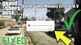 How to Fix Out of Game Memory Error GTA V | GTA5 Game Crash Fix