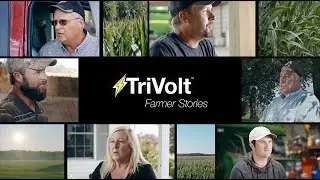 TriVolt™ Farmer Stories