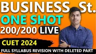 🔴LIVE | BUSINESS STUDIES ONE SHOT REVISION. CUET 2024. INCLUDING DELETED PORTION | 200/200 GUARANTEE