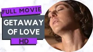 Getaway of Love (2015) - Full Movie HD (Italian Subs English) by Free Watch - English Movie Stream