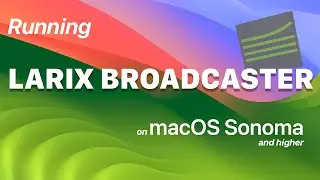 Running Larix Broadcaster on macOS
