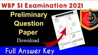 WBP SI Question Paper 2021| WBP SI 2021 Answer Key | WBP SI Preliminary Exam 2021 |
