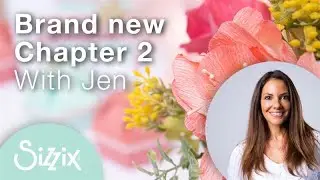 Sizzix: Chapter 2 Overview with Head of Product Design Jen Long 🤩