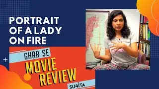 Portrait Of A Lady On Fire Review by Sucharita Tyagi | Céline Sciamma | Ghar Se Movie Review | MUBI