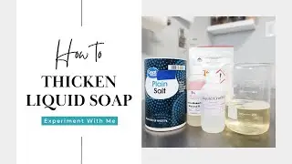 How To Thicken Liquid Soap | Experiment With Me