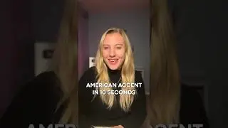 LEARN THE AMERICAN ACCENT IN 10 SECONDS