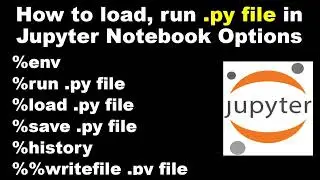 How to load and run python .py files in jupyter notebook?