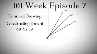 101 week Ep7: Drawing lines at 45° 30° 60°