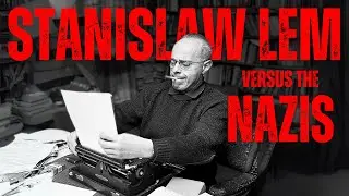 Stanislaw Lem vs the Nazis