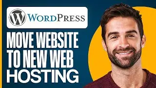 How To Move a WordPress Website To New Web Hosting (2024)