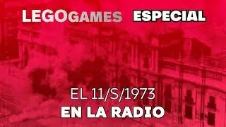 [ESPECIAL] Los efectos del 11/9/1973 en las radioemisoras chilenas - LEGOGames1000