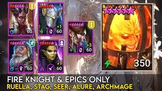 Fire Knight 25 (Epics Only) - Ruella, Stag, Seer, Alure, Archmage | Raid Shadow Legends Guide