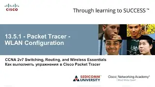 Курс Молодого Бойца Cisco Часть 2 2021 CCNA 2 SRWE 13.5.1 Cisco Packet Tracer – WLAN Configuration