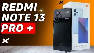 Идеальный комфорт. Redmi Note 13 Pro Plus. Полный обзор с тестами быстро и без воды, ШИМ, игры, фото