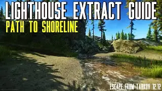 Path To Shoreline Extract - Lighthouse Extract Guide Escape From Tarkov 12.12