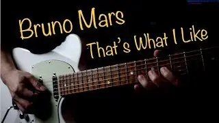 Bruno Mars That's What I Like - Electric guitar cover by Vinai T