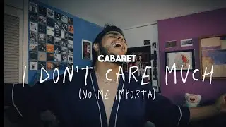 I Don’t Care Much/No Me Importa (Cabaret) Cover por Elias Murcielago
