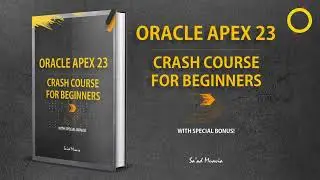 Oracle APEX 23 Crash Course for Beginners