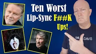 TEN WORST  -  LIVE LIP SYNC F##k UPs! (With Clips) #eagles #rogerwaters