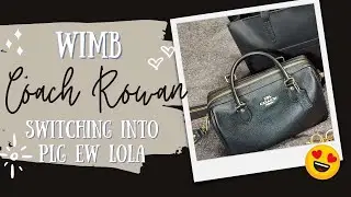 WIMB - What's In My Bag, Coach Rowan Satchel -Moving into PLG EW Lola | Honeygirl K