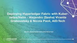 Deploying Hyperledger Fabric with Kubernetes/Helm - Part 2
