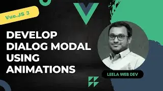 59. Develop Dialog Modal using Vue Transitions - Vue 3