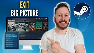 How To Exit Steam Big Picture Mode