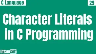 character literals in c  programming with an example | C-Character literals | hindi