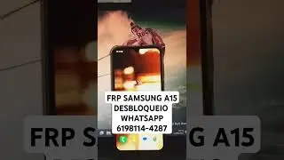 FRP SAMSUNG A15 DESBLOQUEIO