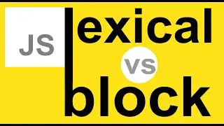 Lexical vs Block Scopes in JavaScript