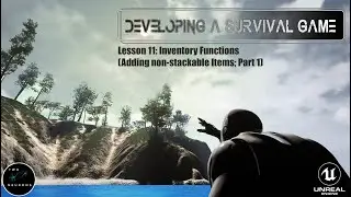 11 Inventory Functionality (Add Non Stackable Items; Part 1)  [UE4 - Survival Game]