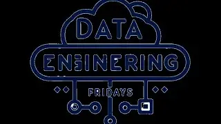 [Encore] Data Engineering Fridays, Volume 10