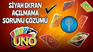 UNO Siyah Ekran Açılmama Sorunu Çözümü
