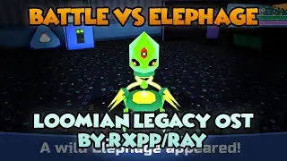 Battle Vs Elephage - Loomian Legacy OST (By:Rxpp/Ray)