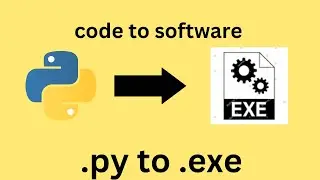 Convert Py to Exe | From Code to Software