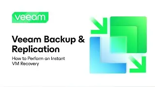 Veeam Backup & Replication: How to Perform an Instant VM Recovery