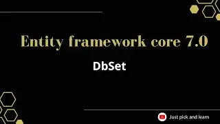 Part-7:  DbSet in entity framework core | Entity framework core 7.0 tutorial | efcore | ef core